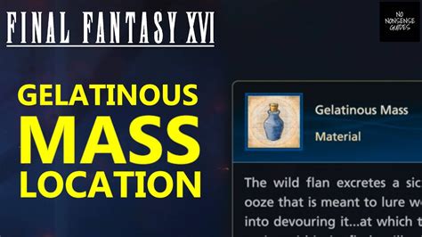 Final Fantasy 16: How to Get Gelatinous Mass。